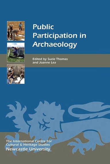 Suzie Thomas, Joanne Lea - Public Participation in Archaeology, Häftad