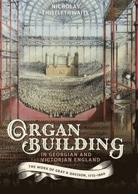 bokomslag Organ-building in Georgian and Victorian England