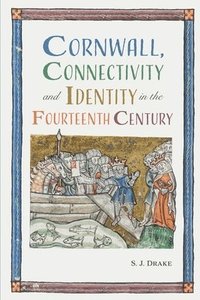 bokomslag Cornwall, Connectivity and Identity in the Fourteenth Century