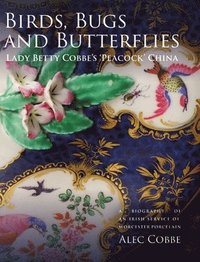 bokomslag Birds, Bugs and Butterflies: Lady Betty Cobbe's 'Peacock' China