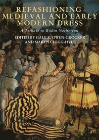 bokomslag Refashioning Medieval and Early Modern Dress