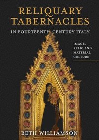 bokomslag Reliquary Tabernacles in Fourteenth-Century Italy
