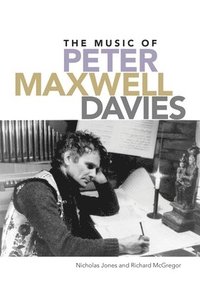 bokomslag The Music of Peter Maxwell Davies