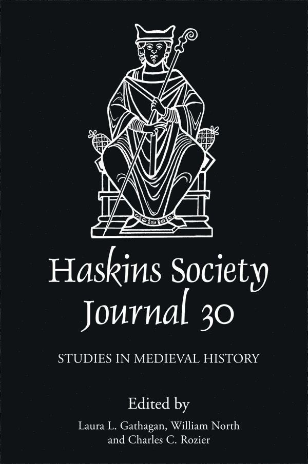 Laura L Gathagan, William North, Charles C. Rozier, Laura L (Customer) Gathagan, William (Person) North, Laura L. Gathagan, Charles C Rozier - Haskins Society Journal 30, Inbunden