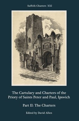 bokomslag The Cartulary and Charters of the Priory of Saints Peter and Paul, Ipswich