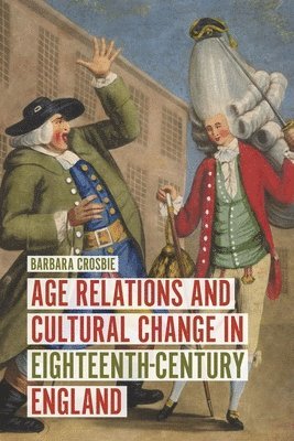 bokomslag Age Relations and Cultural Change in Eighteenth-Century England