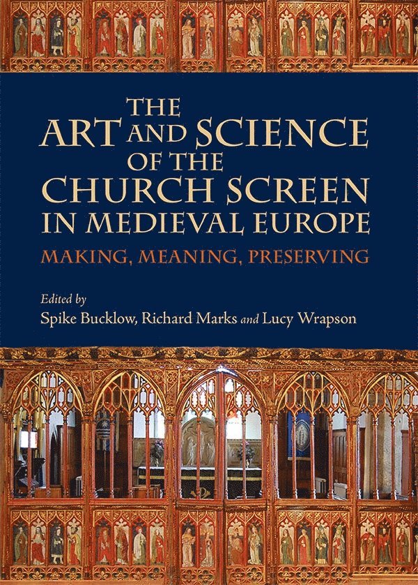 The Art and Science of the Church Screen in Medieval Europe 1