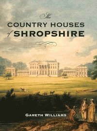 bokomslag The Country Houses of Shropshire
