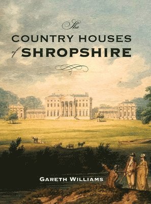 bokomslag The Country Houses of Shropshire