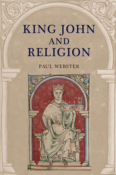 Paul Webster - King John and Religion, Häftad