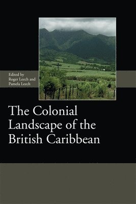 The Colonial Landscape of the British Caribbean 1