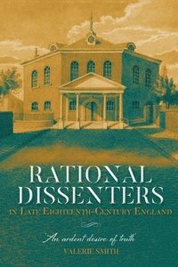 bokomslag Rational Dissenters in Late Eighteenth-Century England