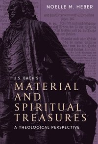 bokomslag J. S. Bach's Material and Spiritual Treasures