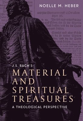 J. S. Bach's Material and Spiritual Treasures 1