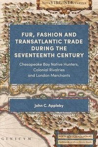 bokomslag Fur, Fashion and Transatlantic Trade during the Seventeenth Century