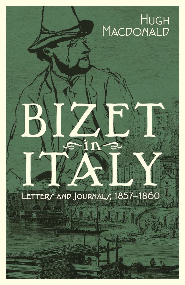 Hugh Macdonald, Hugh (Customer) Macdonald, Hugh MacDonald - Bizet in Italy, Inbunden