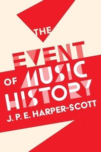 bokomslag The Event of Music History
