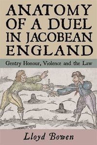 bokomslag Anatomy of a Duel in Jacobean England