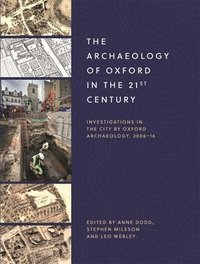 bokomslag The Archaeology of Oxford in the 21st Century