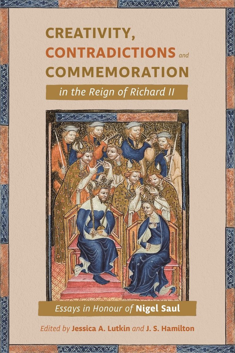 Jessica Lutkin, Jeffrey S. J.S. Hamilton, Dr Jeffrey S. (Customer) J.S. Hamilton, Jeffrey S. J. S. Hamilton, Jessica, Lutkin, Jeffrey S J S Hamilton - Creativity, Contradictions and Commemoration in the Reign of Richard II, Inbunden