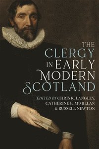 bokomslag The Clergy in Early Modern Scotland