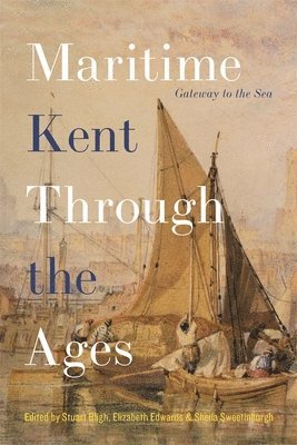 bokomslag Maritime Kent Through the Ages