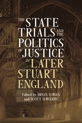 bokomslag State Trials and the Politics of Justice in Later Stuart England