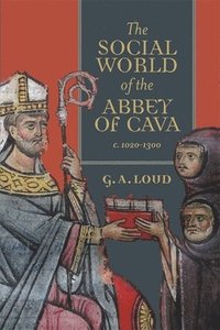 bokomslag The Social World of the Abbey of Cava, c. 1020-1300