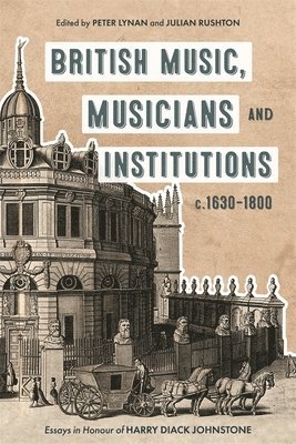 bokomslag British Music, Musicians and Institutions, c. 1630-1800