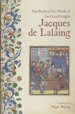 bokomslag The Book of the Deeds of the Good Knight Jacques de Lalaing