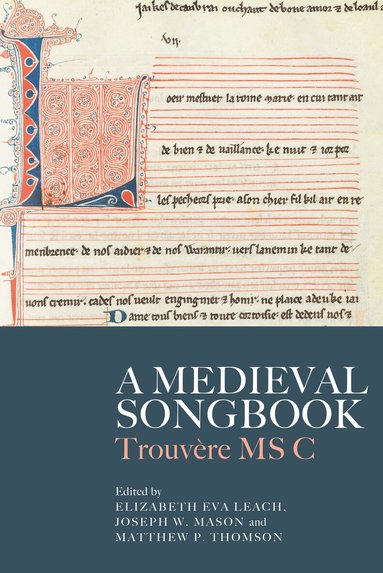 Elizabeth Eva Leach, Joseph W. Mason, Matthew P. Thomson - Medieval Songbook, Inbunden