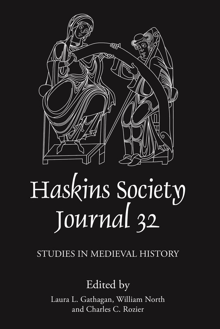 Laura L Gathagan, Charles C. Rozier, William North, Laura L (Customer) Gathagan, William (Person) North, Laura L. Gathagan, Laura L, Gathagan, Charles C Rozier - Haskins Society Journal 32: 2020. Studies in Medieval History, Inbunden