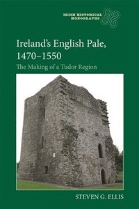 bokomslag Irelands English Pale, 1470-1550