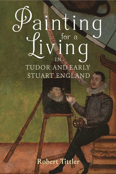 bokomslag Painting for a Living in Tudor and Early Stuart England