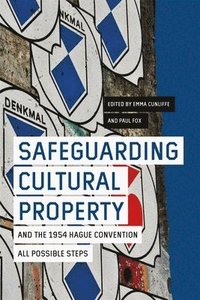 bokomslag Safeguarding Cultural Property and the 1954 Hague Convention