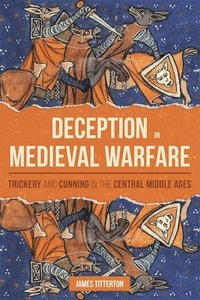 bokomslag Deception in Medieval Warfare