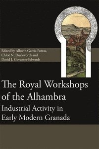 bokomslag The Royal Workshops of the Alhambra