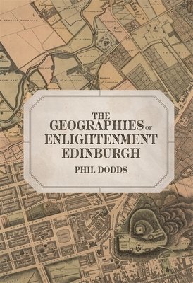 The Geographies of Enlightenment Edinburgh 1