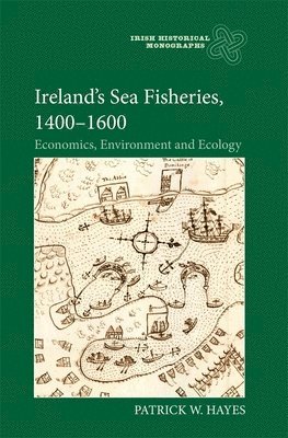 bokomslag Irelands Sea Fisheries, 1400-1600