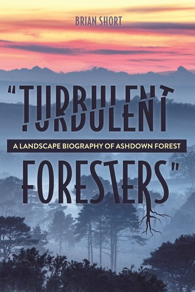 Brian Short - "Turbulent Foresters", Inbunden