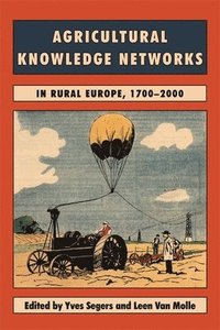 bokomslag Agricultural Knowledge Networks in Rural Europe, 1700-2000