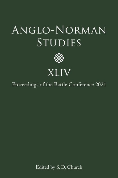 Stephen D Church - Anglo-Norman Studies XLIV, Inbunden