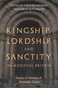 bokomslag Kingship, Lordship and Sanctity in Medieval Britain