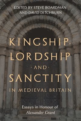 bokomslag Kingship, Lordship and Sanctity in Medieval Britain