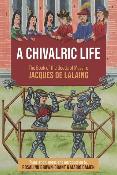 Rosalind, Brown-Grant, Rosalind Brown-Grant - Chivalric Life, Inbunden