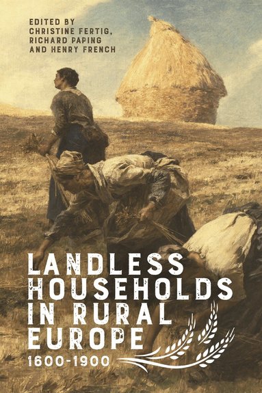 Christine Fertig, Richard Paping, Henry French - Landless Households in Rural Europe, 1600-1900, Inbunden