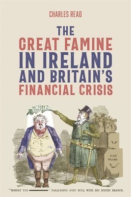 The Great Famine in Ireland and Britains Financial Crisis 1