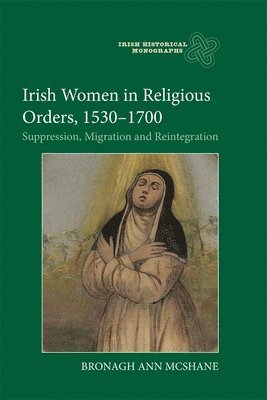 bokomslag Irish Women in Religious Orders, 1530-1700