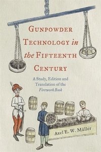 bokomslag Gunpowder Technology in the Fifteenth Century