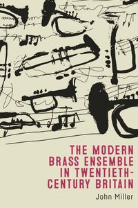 bokomslag Modern Brass Ensemble in Twentieth-Century Britain